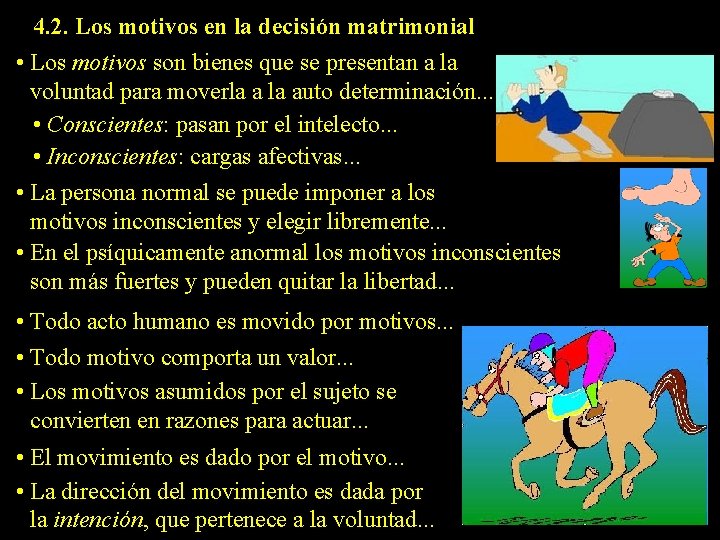 4. 2. Los motivos en la decisión matrimonial • Los motivos son bienes que