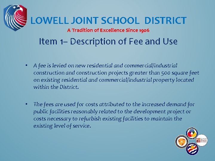 LOWELL JOINT SCHOOL DISTRICT A Tradition of Excellence Since 1906 Item 1– Description of