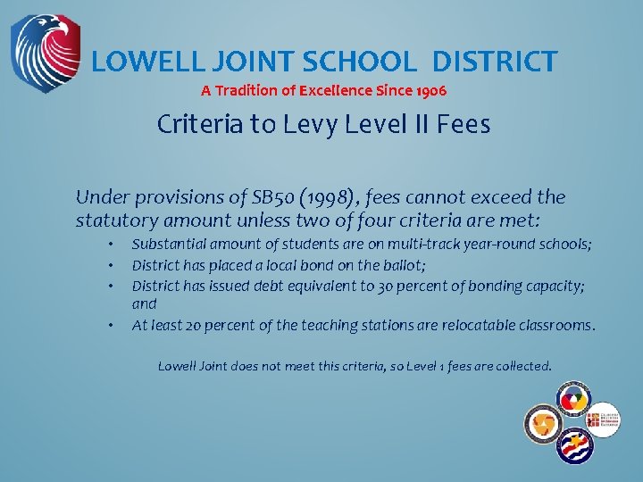 LOWELL JOINT SCHOOL DISTRICT A Tradition of Excellence Since 1906 Criteria to Levy Level