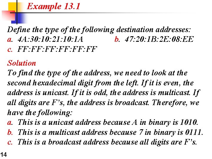 Example 13. 1 Define the type of the following destination addresses: a. 4 A: