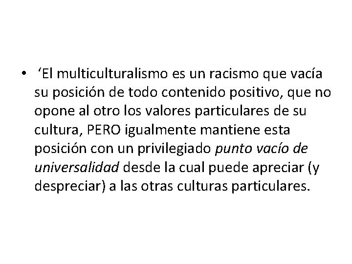  • ‘El multiculturalismo es un racismo que vacía su posición de todo contenido