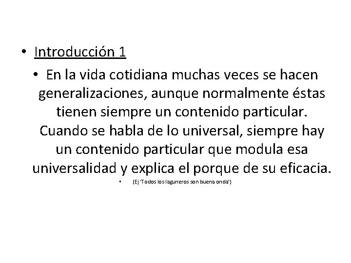  • Introducción 1 • En la vida cotidiana muchas veces se hacen generalizaciones,