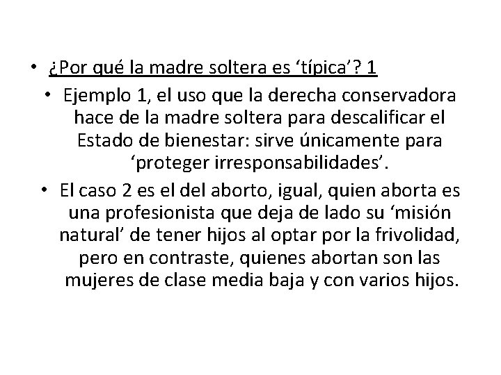  • ¿Por qué la madre soltera es ‘típica’? 1 • Ejemplo 1, el