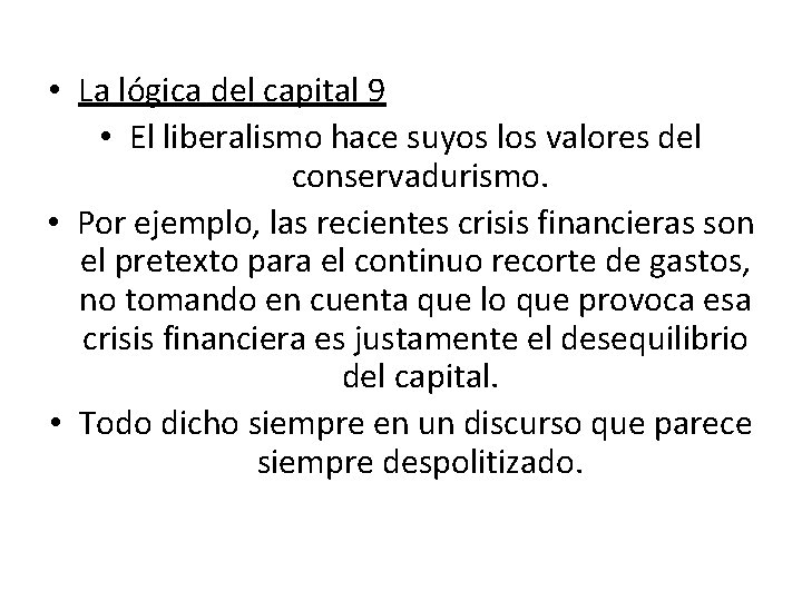  • La lógica del capital 9 • El liberalismo hace suyos los valores