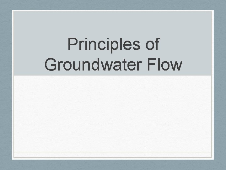 Principles of Groundwater Flow 
