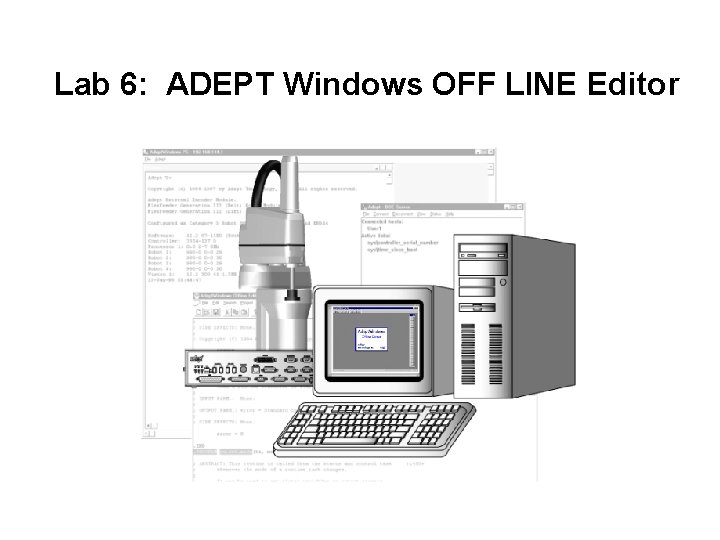 Lab 6: ADEPT Windows OFF LINE Editor 