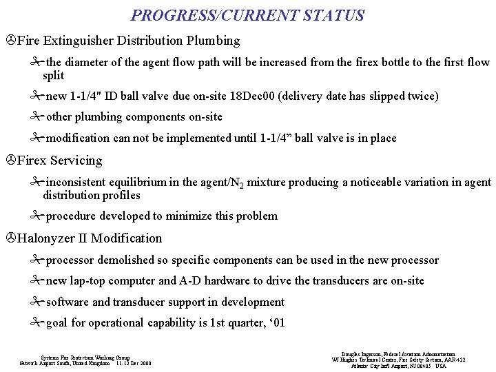 PROGRESS/CURRENT STATUS >Fire Extinguisher Distribution Plumbing #the diameter of the agent flow path will