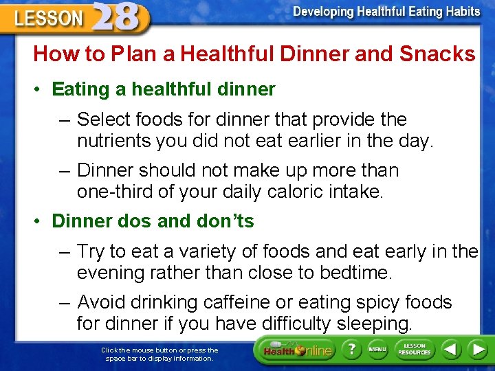 How to Plan a Healthful Dinner and Snacks • Eating a healthful dinner –