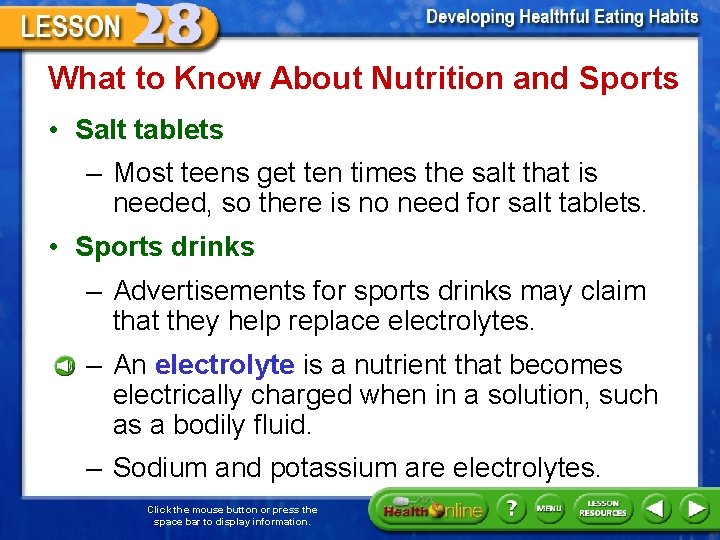 What to Know About Nutrition and Sports • Salt tablets – Most teens get