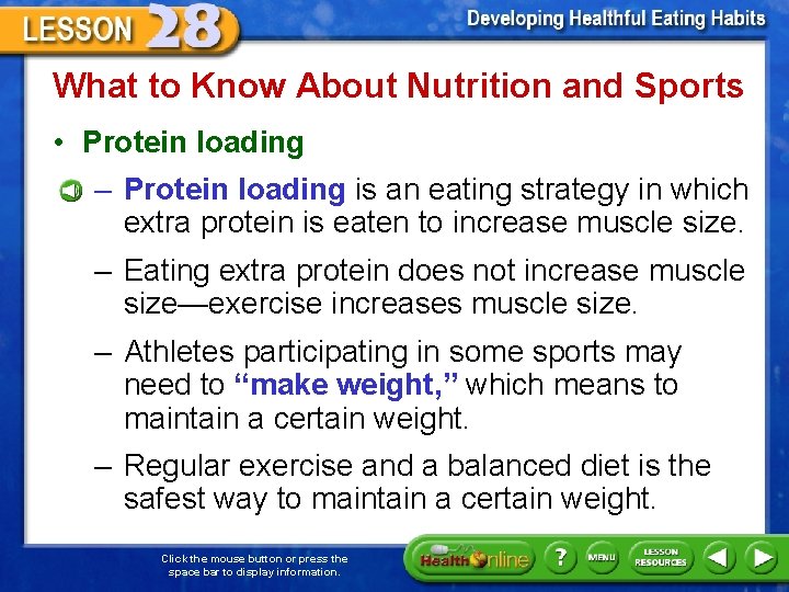 What to Know About Nutrition and Sports • Protein loading – Protein loading is