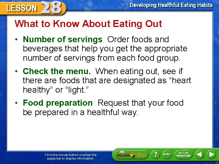 What to Know About Eating Out • Number of servings Order foods and beverages