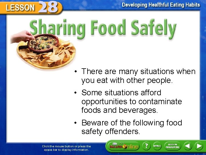 Sharing Food Safely • There are many situations when you eat with other people.