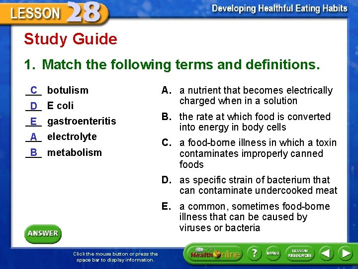 Study Guide 1. Match the following terms and definitions. ___ botulism C ___ E Study Guide 1. Match the following terms and definitions. ___ botulism C ___ E