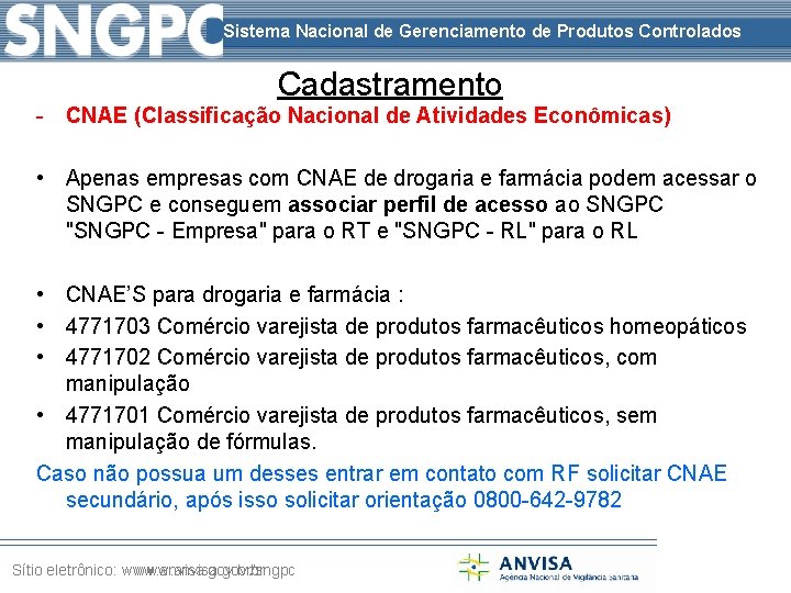 Sistema Nacional de Gerenciamento de Produtos Controlados Cadastramento - CNAE (Classificação Nacional de Atividades