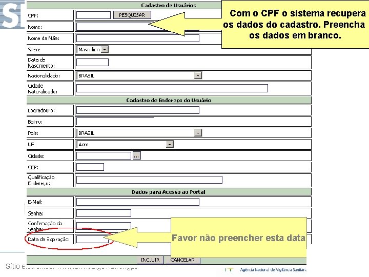 Comde o Produtos CPF o sistema recupera Sistema Nacional de Gerenciamento Controlados os dados
