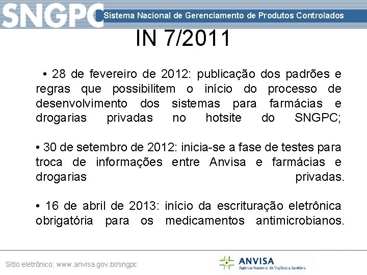 Sistema Nacional de Gerenciamento de Produtos Controlados IN 7/2011 • 28 de fevereiro de