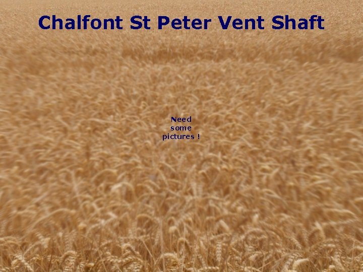 Chalfont St Peter Vent Shaft Need some pictures ! 