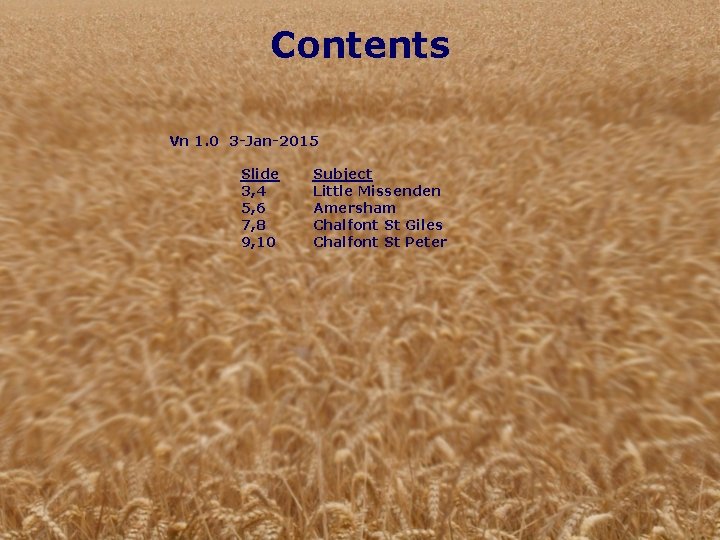 Contents Vn 1. 0 3 -Jan-2015 Slide Subject 3, 4 Little Missenden 5, 6