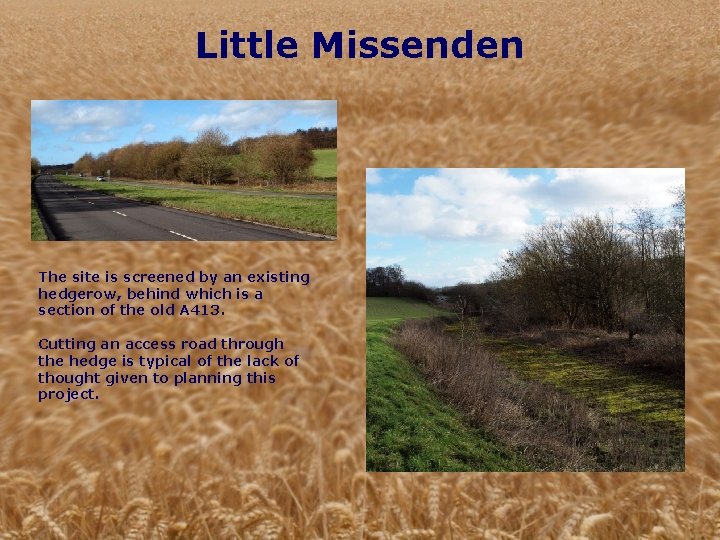 Little Missenden The site is screened by an existing hedgerow, behind which is a