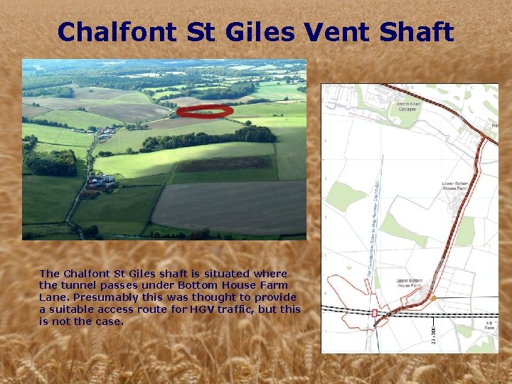 Chalfont St Giles Vent Shaft The Chalfont St Giles shaft is situated where the