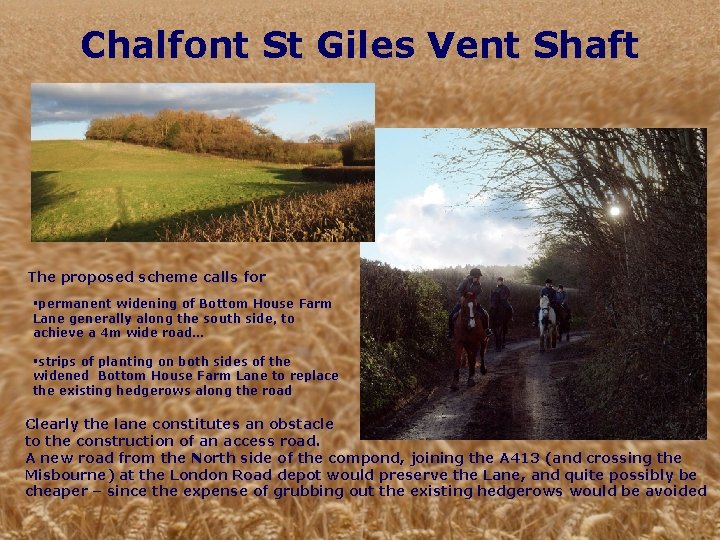 Chalfont St Giles Vent Shaft The proposed scheme calls for §permanent widening of Bottom