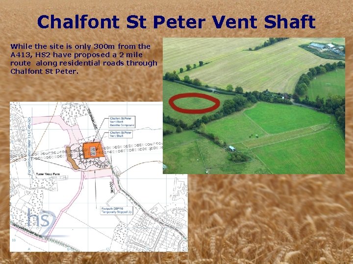 Chalfont St Peter Vent Shaft While the site is only 300 m from the