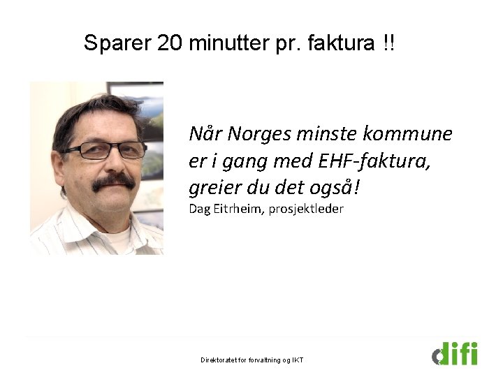 Sparer 20 minutter pr. faktura !! Når Norges minste kommune er i gang med