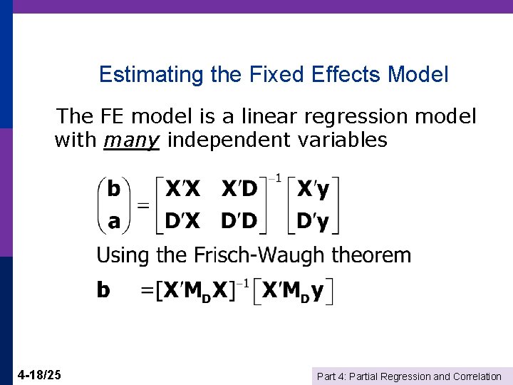 Estimating the Fixed Effects Model The FE model is a linear regression model with