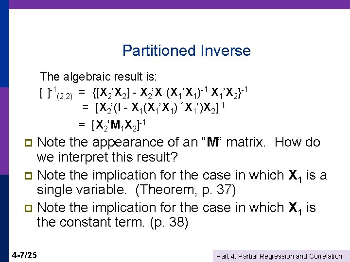 Partitioned Inverse The algebraic result is: [ ]-1(2, 2) = {[X 2’X 2] -