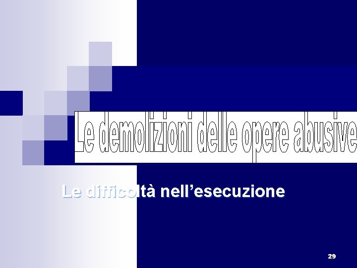 Le difficoltà nell’esecuzione 29 