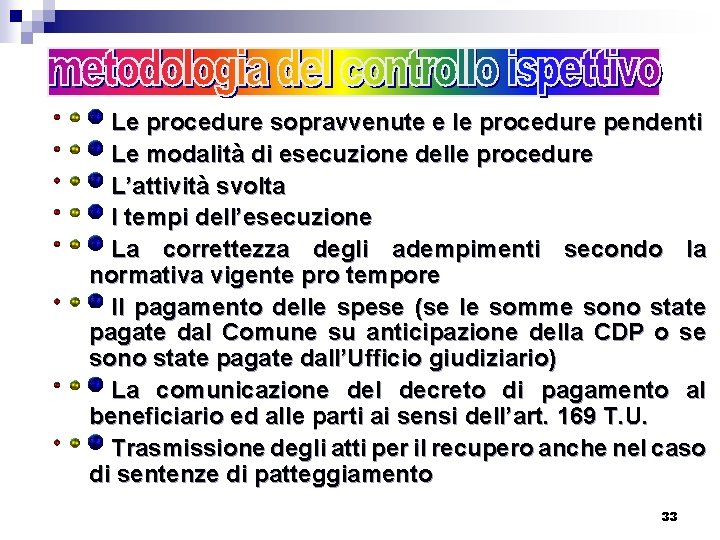 Le procedure sopravvenute e le procedure pendenti Le modalità di esecuzione delle procedure L’attività