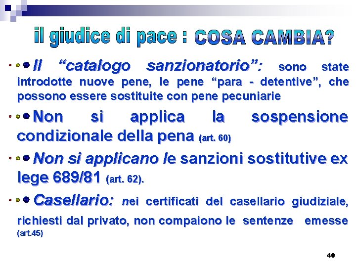Il “catalogo sanzionatorio”: sono state introdotte nuove pene, le pene “para - detentive”, che