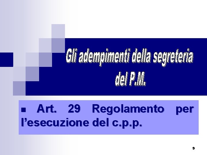 Gli adempimenti della cancelleria per Art. 29 Regolamento del giudice dell’esecuzione del c. p.