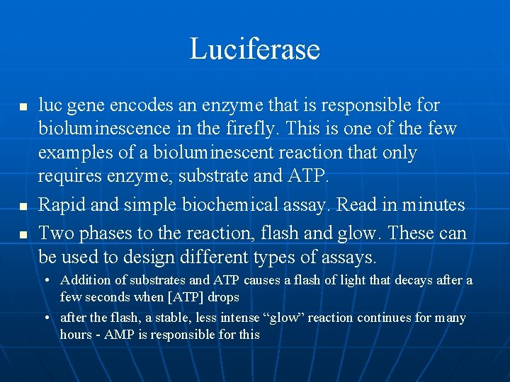 Luciferase n n n luc gene encodes an enzyme that is responsible for bioluminescence