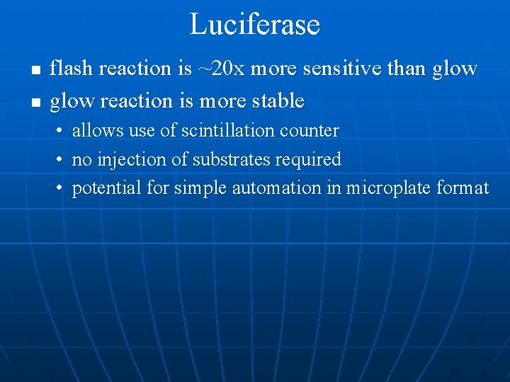 Luciferase n n flash reaction is ~20 x more sensitive than glow reaction is