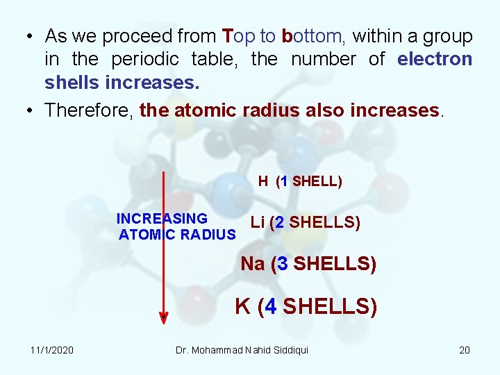 • As we proceed from Top to bottom, within a group in the • As we proceed from Top to bottom, within a group in the