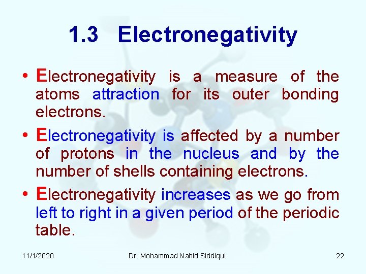 1. 3 Electronegativity • Electronegativity is a measure of the atoms attraction for its 1. 3 Electronegativity • Electronegativity is a measure of the atoms attraction for its