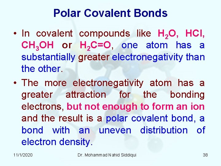 Polar Covalent Bonds • In covalent compounds like H 2 O, HCl, CH 3 Polar Covalent Bonds • In covalent compounds like H 2 O, HCl, CH 3