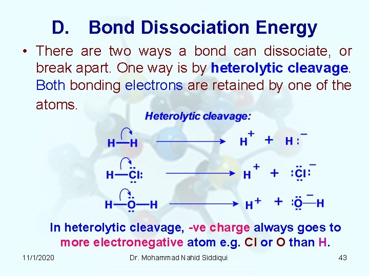 D. Bond Dissociation Energy • There are two ways a bond can dissociate, or D. Bond Dissociation Energy • There are two ways a bond can dissociate, or
