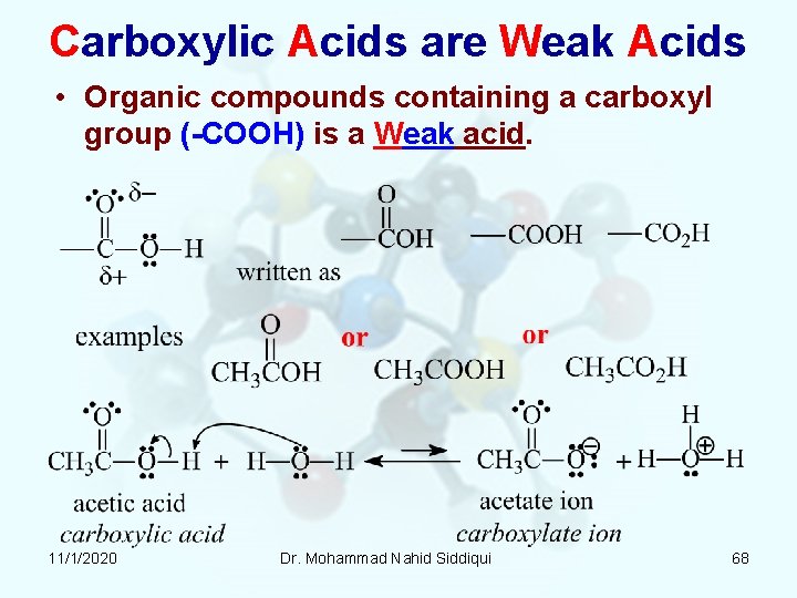 Carboxylic Acids are Weak Acids • Organic compounds containing a carboxyl group (-COOH) is Carboxylic Acids are Weak Acids • Organic compounds containing a carboxyl group (-COOH) is