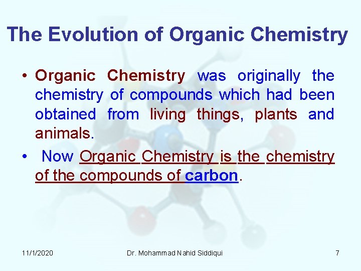 The Evolution of Organic Chemistry • Organic Chemistry was originally the chemistry of compounds The Evolution of Organic Chemistry • Organic Chemistry was originally the chemistry of compounds