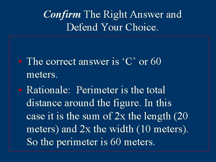 Confirm The Right Answer and Defend Your Choice. • The correct answer is ‘C’