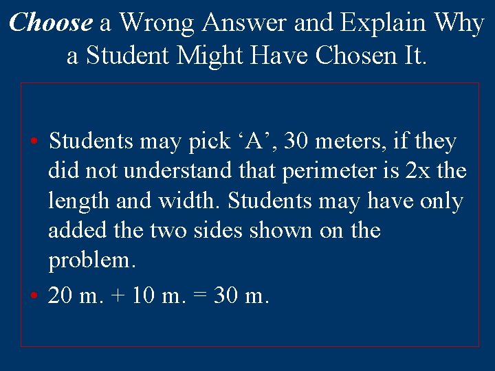 Choose a Wrong Answer and Explain Why a Student Might Have Chosen It. •
