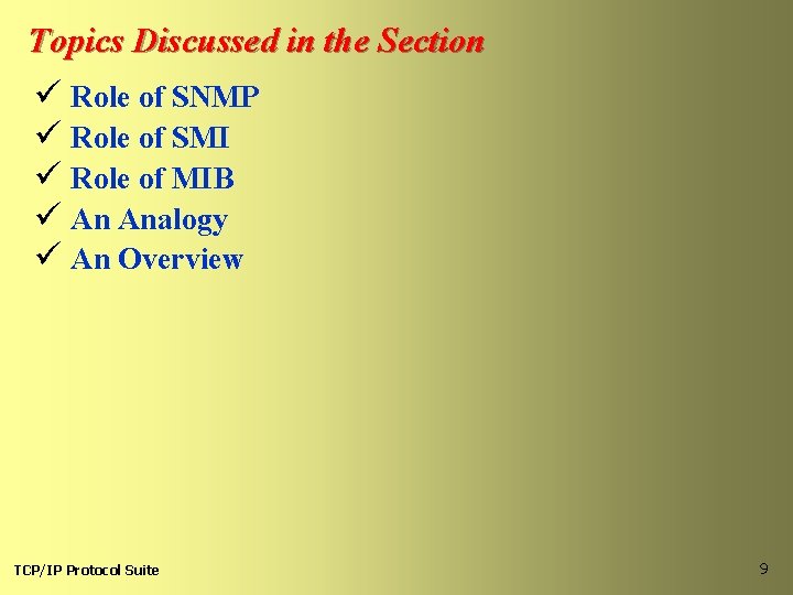 Topics Discussed in the Section ü Role of SNMP ü Role of SMI ü