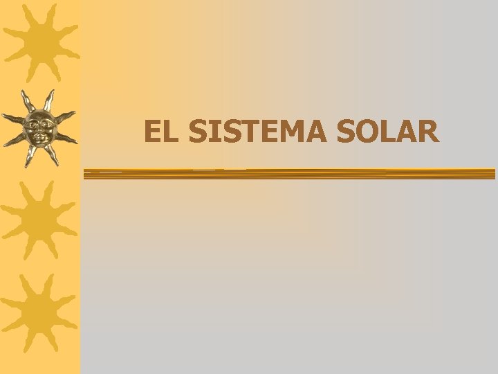 EL SISTEMA SOLAR 