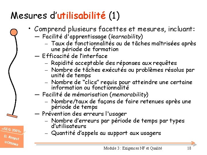 Mesures d’utilisabilité (1) • Comprend plusieurs facettes et mesures, incluant: «SEG 3 501» D.