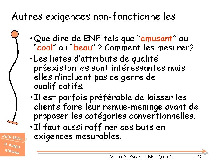 Autres exigences non-fonctionnelles «SEG 3 501» • Que dire de ENF tels que “amusant”