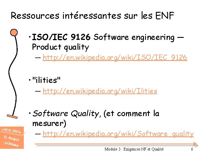 Ressources intéressantes sur les ENF • ISO/IEC 9126 Software engineering — Product quality ―