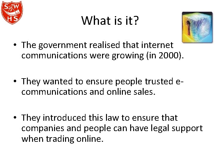 What is it? • The government realised that internet communications were growing (in 2000).