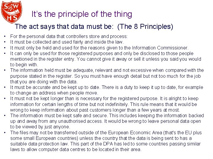 It’s the principle of the thing The act says that data must be: (The